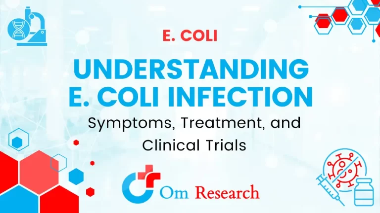 Understanding E. Coli Infection Symptoms, Treatment, and Clinical Trials - Paid Clinical Trial in Lancaster, Apple Valley, Camarillo