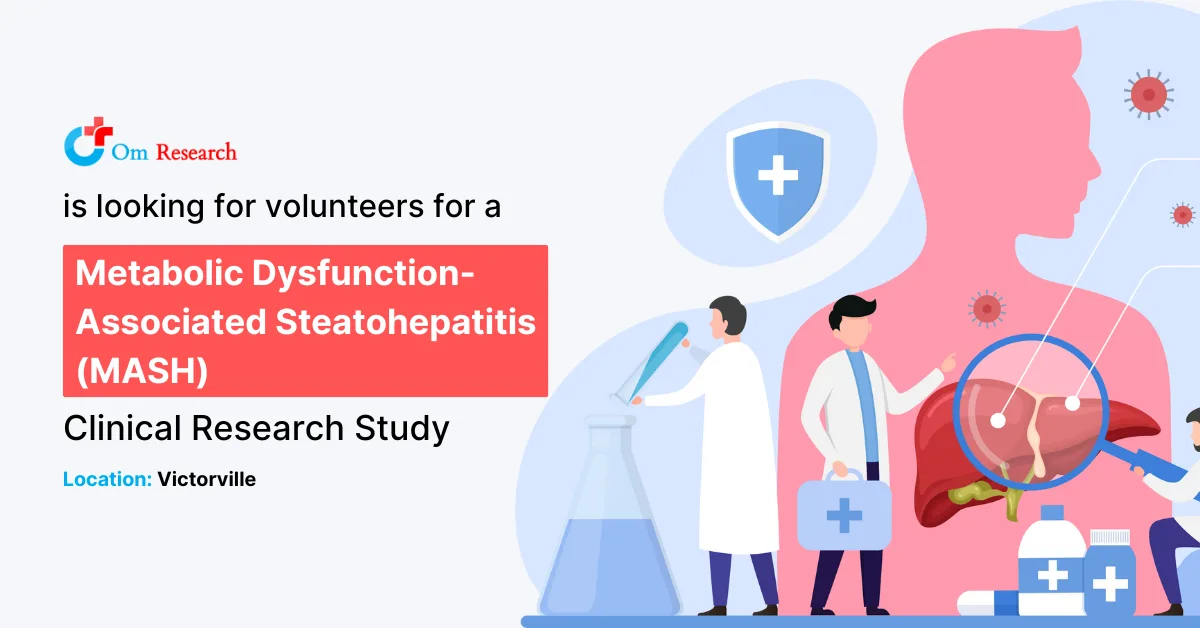 Metabolic Dysfunction-Associated Steatohepatitis (MASH) Study - Victorville