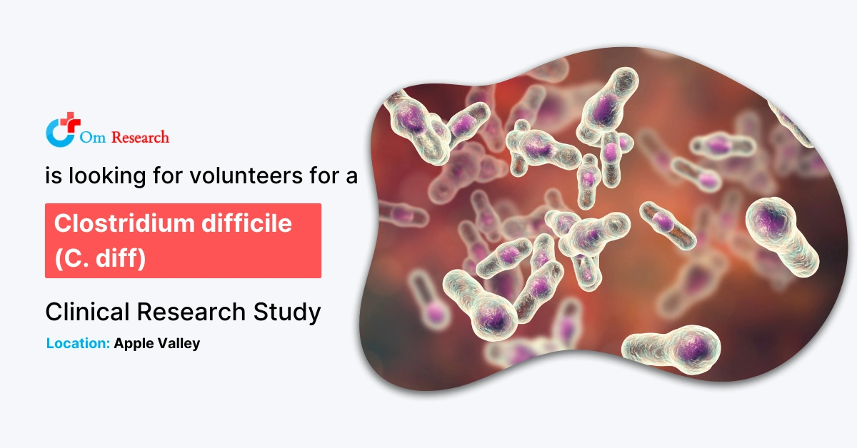 Clostridium difficile (C. diff) Clinical Trials in Apple Valley,California